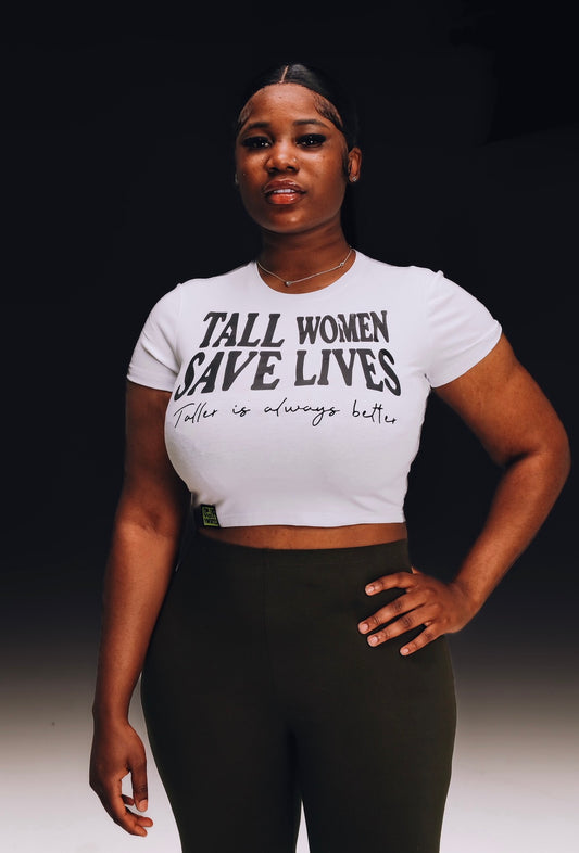 Tall Women Save Lives Crop Top