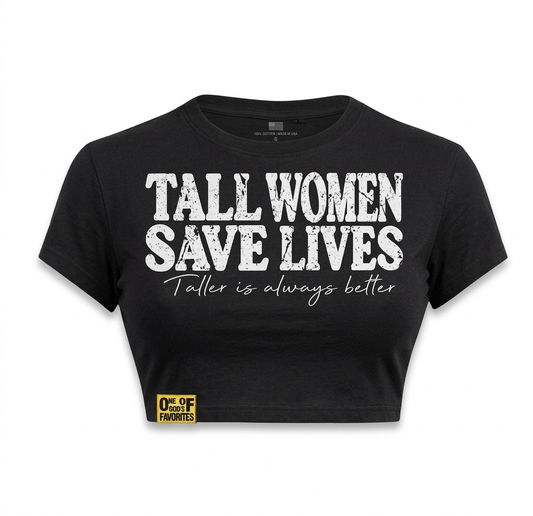 Tall Women Save Lives Crop Top