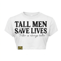 Tall Men Save Lives Crop Top