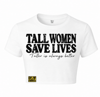 Tall Women Save Lives Crop Top